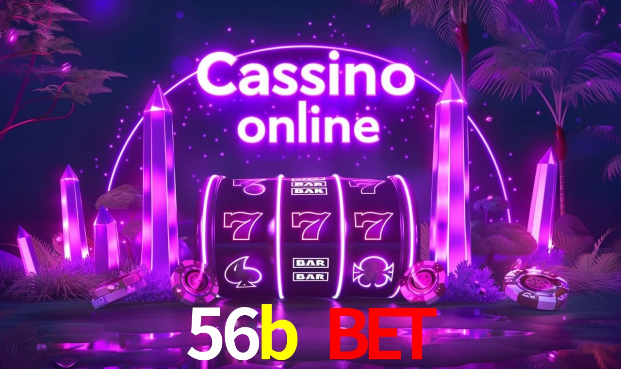 Account Benefits 56b bet